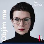 Iva Mrvová/ Autorka predlohy k inscenácii Objím ma