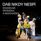 DAB NIKDY NESPÍ – DIVADELNÁ PÁTRAČKA A NOCOVAČKA